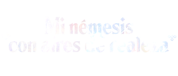 Mi némesis con aires de realeza: Miniserie