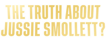 The Truth About Jussie Smollett?