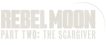 Rebel Moon — Part Two: The Scargiver