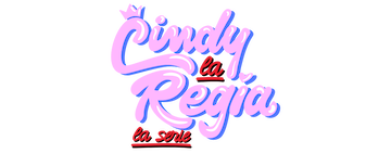 Cindy la Regia: La serie: Temporada 1
