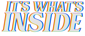 IT'S WHAT'S INSIDE
