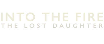 Into the Fire: The Lost Daughter: Season 1