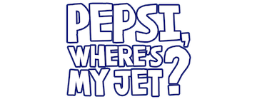 Pepsi, Where's My Jet?: Limited Series