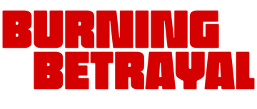 Burning Betrayal