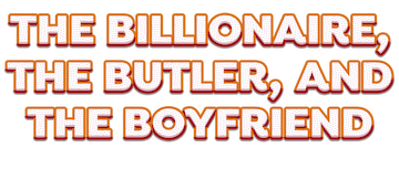 The Billionaire, The Butler, and the Boyfriend: Limited Series