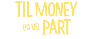 Til Money Do Us Part: Season 1