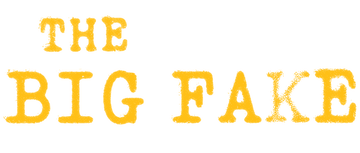 The Big Fake