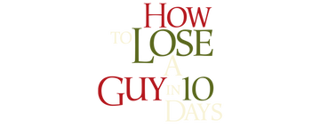 How to Lose a Guy in 10 Days