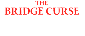 The Bridge Curse: Ritual