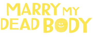 Marry My Dead Body