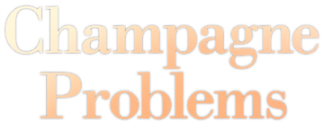 Champagne Problems