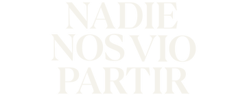 Nadie nos vio partir: Temporada 1