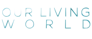 Our Living World: Limited Series