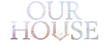 Our House