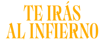 Te irás al infierno: Temporada 1