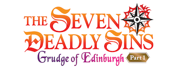 The Seven Deadly Sins: Grudge of Edinburgh Part 1