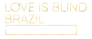 Love is Blind Brazil: After the Altar