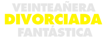 Veinteañera, divorciada y fantástica