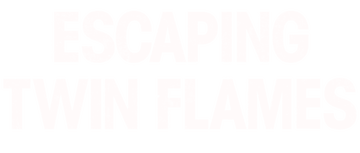 Escaping Twin Flames: Season 1