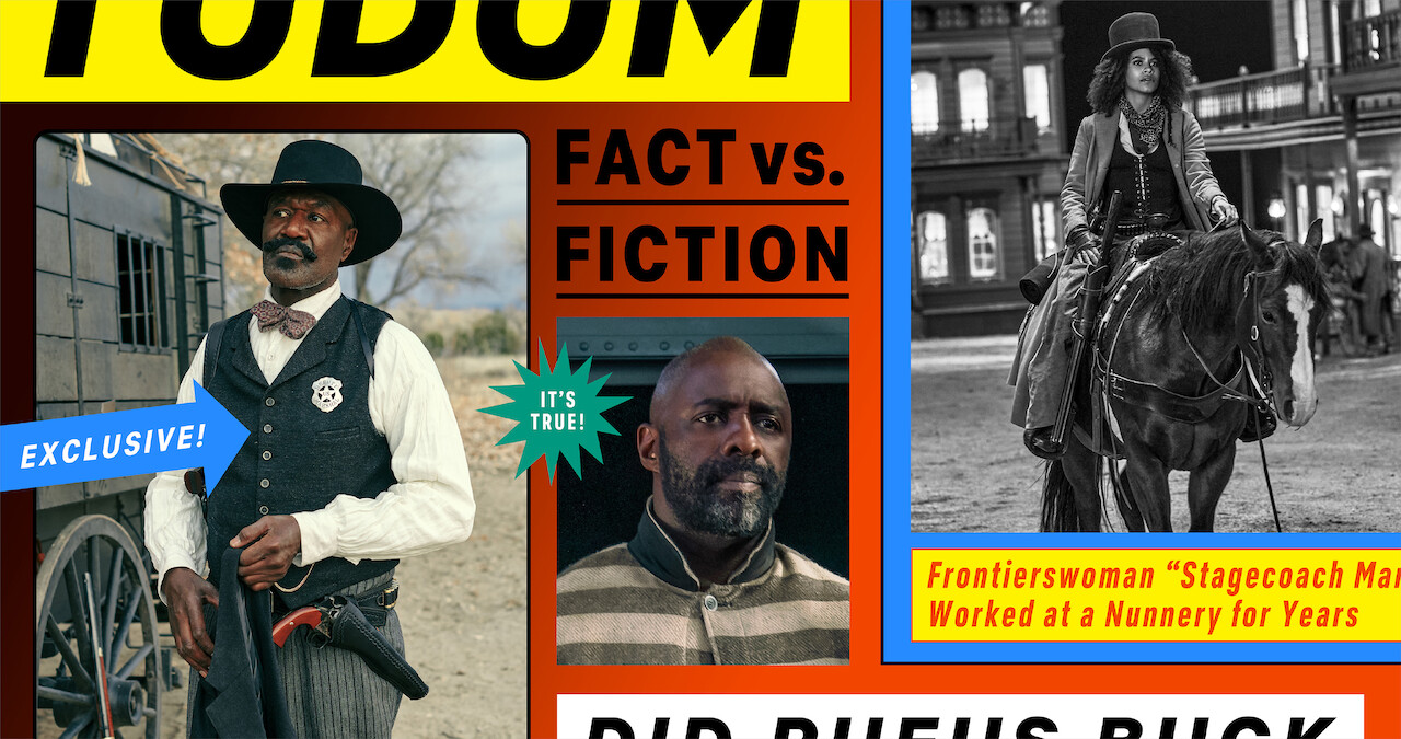 Fact Vs Fiction: What We Know About The Real-Life People of ‘The Harder They Fall’