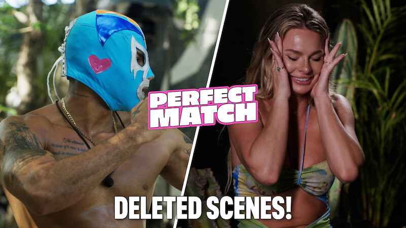 Split-screen of Louis in a blue luchador mask on the left and Juliette smiling with hands to her head on the right, with “Perfect Match” logo and “Deleted Scenes!” text.