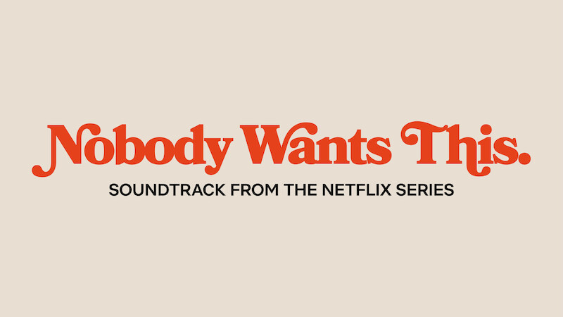 Text reading 'Nobody Wants This' in red against a beige background. In black text, 'Soundtrack from the Netflix Series'