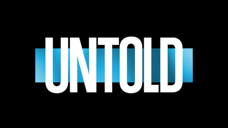 Large white text reading "UNTOLD" over a blue horizontal bar, set against a solid black background. Clean, bold design emphasizing the word in a modern and minimalistic style.